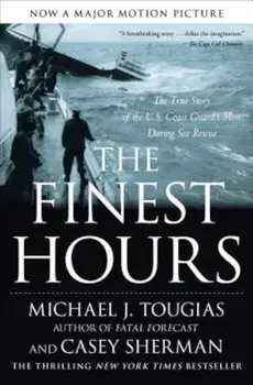 The Finest Hours: The True Story of the U.S. Coast Guard's Most Daring Sea Rescue, Paperback/Michael J. Tougias