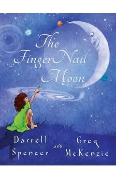 The FingerNail Moon - Darrell Spencer