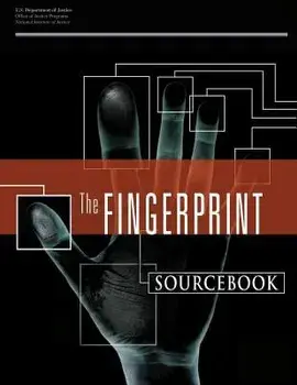 The Fingerprint Sourcebook, Paperback/U. S. Department of Justice