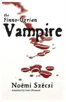 The Finno-Ugrian Vampire, Paperback/Noemi Szecsi