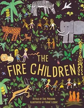 The Fire Children: A West African Folk Tale, Paperback/Eric Maddern