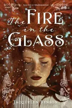 The Fire in the Glass, Paperback/Jacquelyn Benson