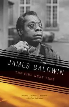 The Fire Next Time - James Baldwin