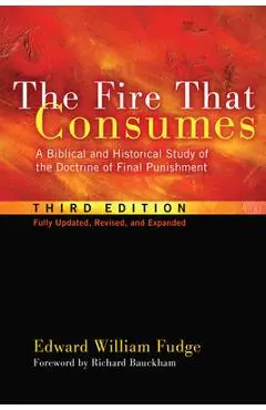 The Fire That Consumes - Edward William Fudge
