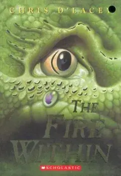The Fire Within, Paperback/Chris D'Lacey