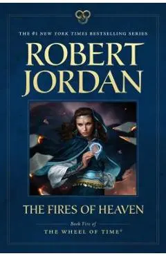 The Fires of Heaven: Book Five of 'the Wheel of Time' - Robert Jordan
