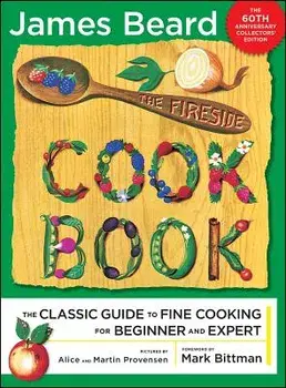 The Fireside Cook Book: A Complete Guide to Fine Cooking for Beginner and, Paperback/James Beard