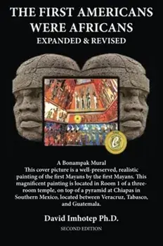 The First Americans Were Africans: Expanded and Revised, Paperback/David Imhotep
