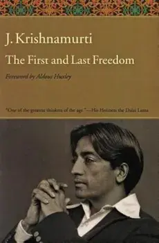 The First and Last Freedom, Paperback/Jiddu Krishnamurti