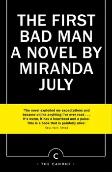 The First Bad Man. Main - Canons, Paperback/Miranda July