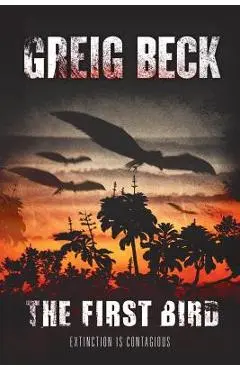 The First Bird - Greig Beck