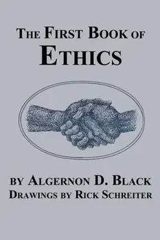 The First Book of Ethics, Paperback/Algernon D. Black