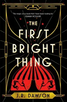 The First Bright Thing, Paperback/J. R. Dawson