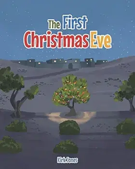 The First Christmas Eve, Paperback/Kirk Jones