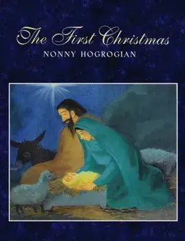 The First Christmas, Hardcover/Nonny Hogrogian