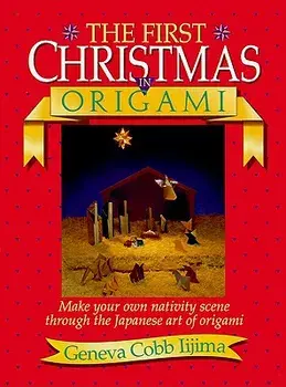 The First Christmas in Origami, Paperback/Geneva Cobb Iijima
