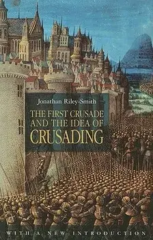 The First Crusade and the Idea of Crusading, Paperback/Jonathan Riley-Smith
