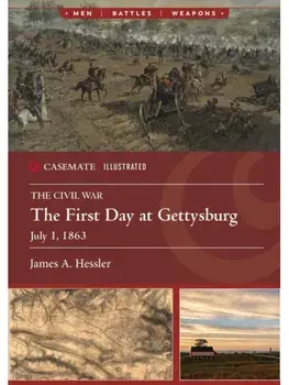 The First Day at Gettysburg, July 1, 1863, Paperback/James A. Hessler
