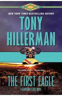 The First Eagle: A Leaphorn and Chee Novel - Tony Hillerman