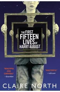 The First Fifteen Lives of Harry August - Claire North