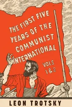 The First Five Years of the Communist International, Paperback/Leon Trotsky