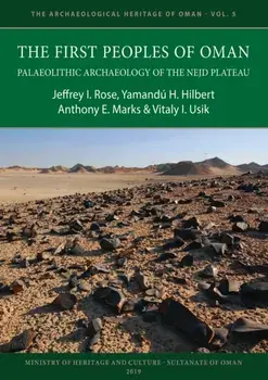 The First Peoples of Oman: Palaeolithic Archaeology of the Nejd Plateau, Paperback/Vitaly I. Usik