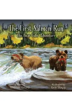 The First Salmon Run: The Bear Cubs' Adventure - Rhonda Girard