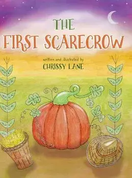 The First Scarecrow, Hardcover/Chrissy Lane