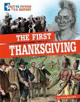 The First Thanksgiving: Separating Fact from Fiction, Paperback/Peter Mavrikis