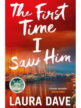 The First Time I Saw Him, Hardcover/Laura Dave