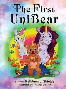 The First Unibear, Hardcover/Kathleen Shields