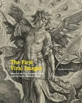 The First Viral Images. Maerten de Vos, Antwerp Print, and the Early Modern Globe, Paperback/***