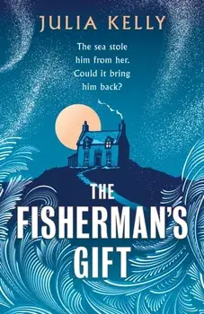 The Fisherman's Gift, Hardback/Julia Kelly