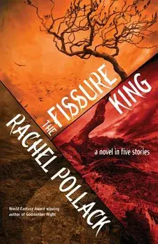 The Fissure King: A Novel in Five Stories, Paperback/Rachel Pollack