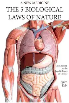 The Five Biological Laws of Nature: : A New Medicine (Color Edition) English, Paperback/Bjorn Eybl