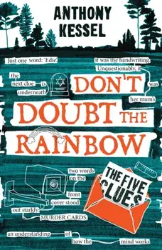 The Five Clues (Don't Doubt The Rainbow 1), Paperback/Anthony Kessel