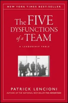 The Five Dysfunctions of a Team: A Leadership Fable, Hardcover/Patrick M. Lencioni