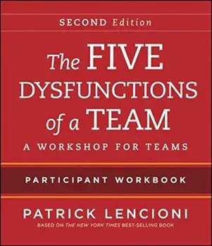 The Five Dysfunctions of a Team Participant Workbook: A Workshop for Teams, Paperback/Patrick M. Lencioni
