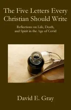 The Five Letters Every Christian Should Write, Paperback/David E. Gray