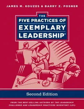 The Five Practices of Exemplary Leadership. 2nd Edition, Paperback/Barry Z. Posner
