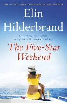The Five-Star Weekend. The perfect summer getaway from the bestselling queen of beach reads, Paperback/Elin Hilderbrand