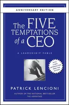 The Five Temptations of a CEO: A Leadership Fable, Hardcover/Patrick M. Lencioni