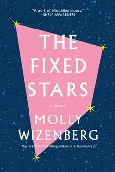 The Fixed Stars, Paperback/Molly Wizenberg