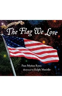 The Flag We Love - Pam Muñoz Ryan