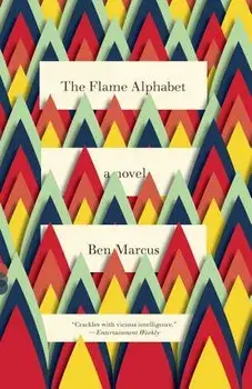 The Flame Alphabet, Paperback/Ben Marcus