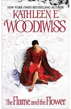 The Flame and the Flower - Kathleen E. Woodiwiss