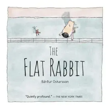The Flat Rabbit, Hardcover/Bardur Oskarsson