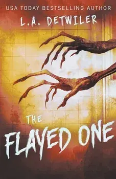 The Flayed One, Paperback/L. a. Detwiler