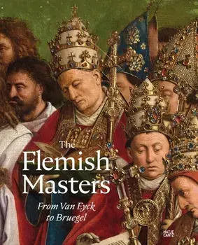 The Flemish Masters From Van Eyck to Bruegel, Hardback/***