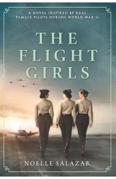 The Flight Girls - Noelle Salazar